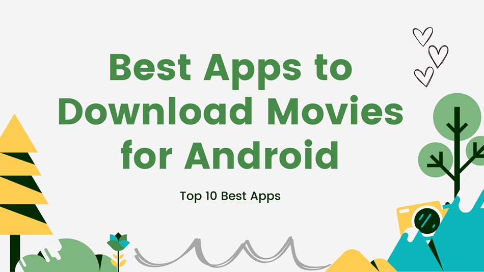 10 Best Apps to Download Movies for Android