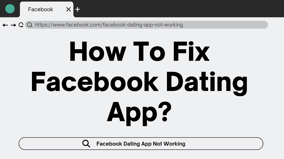 Facebook Dating App Not Working